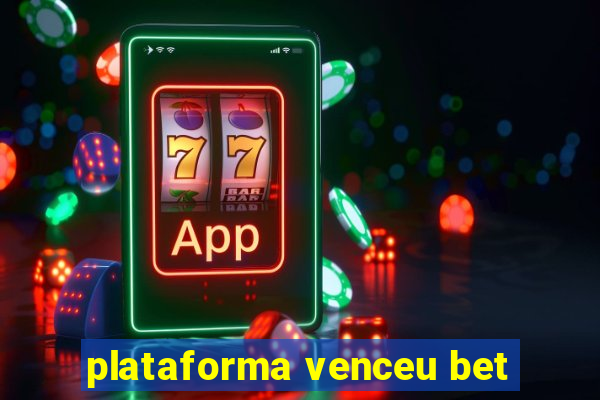 plataforma venceu bet